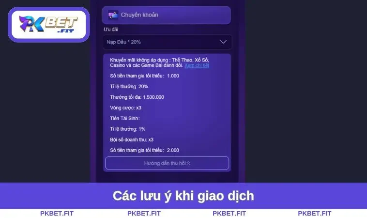 Nạp Tiền PKBET 3 Các lưu ý khi giao dịch